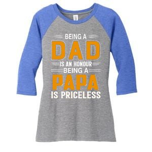 Funny Being Dad Is An Honor Being Papa Is Priceless Classic Funny Gift Women's Tri-Blend 3/4-Sleeve Raglan Shirt