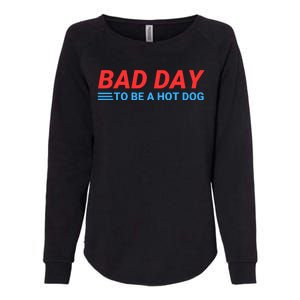 Funny Bad Day To Be A Hot Dog Hot Dog Foodie Funny Hot Dog Dad Life Womens California Wash Sweatshirt