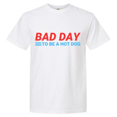 Funny Bad Day To Be A Hot Dog Hot Dog Foodie Funny Hot Dog Dad Life Garment-Dyed Heavyweight T-Shirt