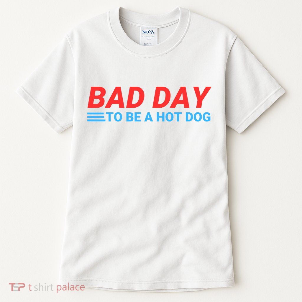 Funny Bad Day To Be A Hot Dog Hot Dog Foodie Funny Hot Dog Dad Life Tall T-Shirt