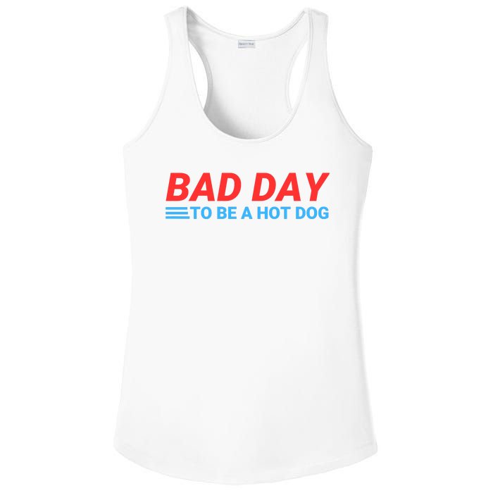 Funny Bad Day To Be A Hot Dog Hot Dog Foodie Funny Hot Dog Dad Life Ladies PosiCharge Competitor Racerback Tank