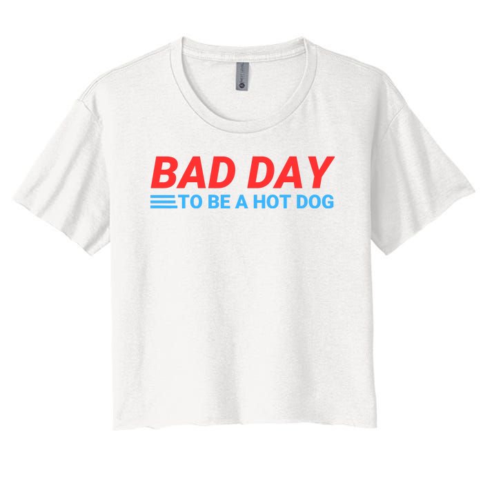 Funny Bad Day To Be A Hot Dog Hot Dog Foodie Funny Hot Dog Dad Life Women's Crop Top Tee