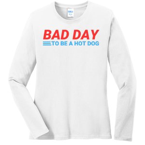 Funny Bad Day To Be A Hot Dog Hot Dog Foodie Funny Hot Dog Dad Life Ladies Long Sleeve Shirt