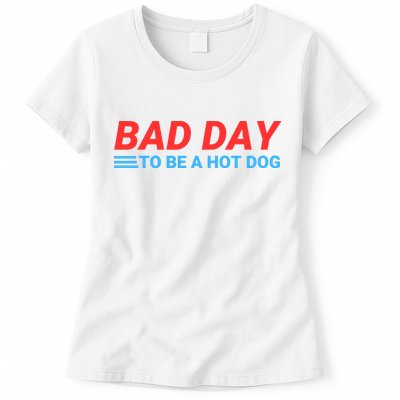 Funny Bad Day To Be A Hot Dog Hot Dog Foodie Funny Hot Dog Dad Life Womens T-Shirt