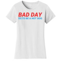 Funny Bad Day To Be A Hot Dog Hot Dog Foodie Funny Hot Dog Dad Life Women's T-Shirt