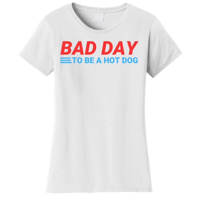 Funny Bad Day To Be A Hot Dog Hot Dog Foodie Funny Hot Dog Dad Life Women's T-Shirt