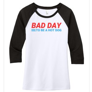 Funny Bad Day To Be A Hot Dog Hot Dog Foodie Funny Hot Dog Dad Life Women's Tri-Blend 3/4-Sleeve Raglan Shirt