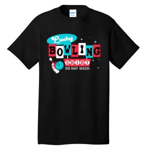 Funny Bowling Design Do Not Wash This Is My Lucky Bowling Tall T-Shirt