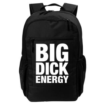 Funny Big Dick Energy Gift BDE Adult Humor Meme Workout Ego Flex Bro Gift Daily Commute Backpack