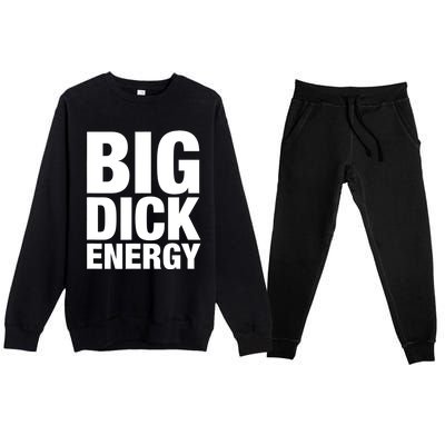 Funny Big Dick Energy Gift BDE Adult Humor Meme Workout Ego Flex Bro Gift Premium Crewneck Sweatsuit Set