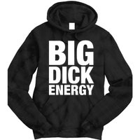 Funny Big Dick Energy Gift BDE Adult Humor Meme Workout Ego Flex Bro Gift Tie Dye Hoodie