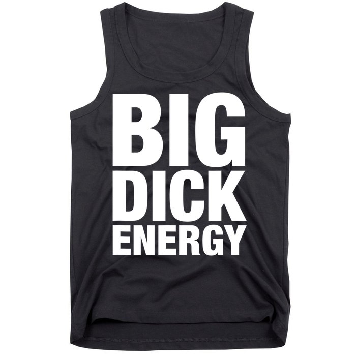 Funny Big Dick Energy Gift BDE Adult Humor Meme Workout Ego Flex Bro Gift Tank Top