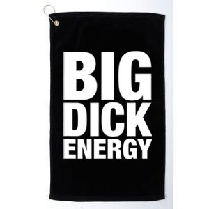 Funny Big Dick Energy Gift BDE Adult Humor Meme Workout Ego Flex Bro Gift Platinum Collection Golf Towel