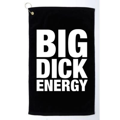 Funny Big Dick Energy Gift BDE Adult Humor Meme Workout Ego Flex Bro Gift Platinum Collection Golf Towel