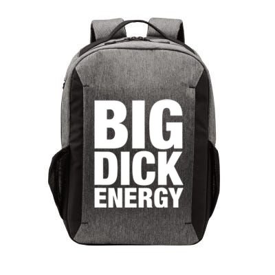 Funny Big Dick Energy Gift BDE Adult Humor Meme Workout Ego Flex Bro Gift Vector Backpack