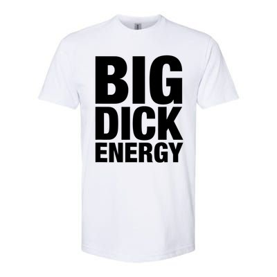 Funny Big Dick Energy Gift BDE Adult Humor Meme Workout Ego Flex Bro Gift Softstyle CVC T-Shirt