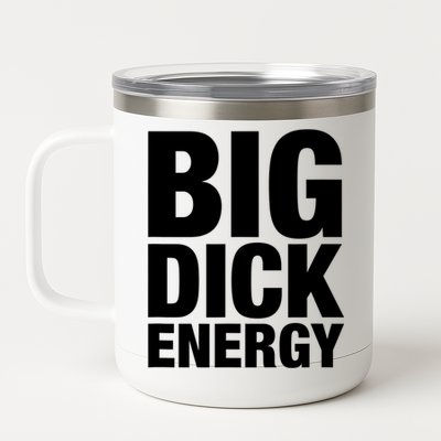 Funny Big Dick Energy Gift BDE Adult Humor Meme Workout Ego Flex Bro Gift 12 oz Stainless Steel Tumbler Cup