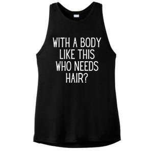 Funny Bald Dad Joke With A Body Like This Who Needs Hair Ladies PosiCharge Tri-Blend Wicking Tank