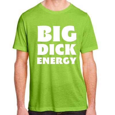 Funny Big Dick Energy Gift Adult ChromaSoft Performance T-Shirt