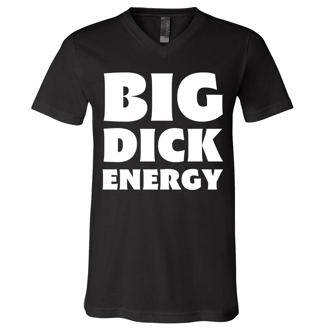 Funny Big Dick Energy Gift V-Neck T-Shirt