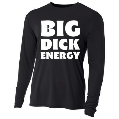 Funny Big Dick Energy Gift Cooling Performance Long Sleeve Crew