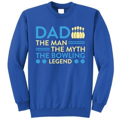 Funny Bowler Dad The Myth The Bowling Legend Cool Gift Sweatshirt