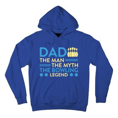 Funny Bowler Dad The Myth The Bowling Legend Cool Gift Tall Hoodie