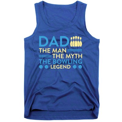 Funny Bowler Dad The Myth The Bowling Legend Cool Gift Tank Top