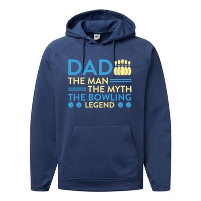 Funny Bowler Dad The Myth The Bowling Legend Cool Gift Performance Fleece Hoodie