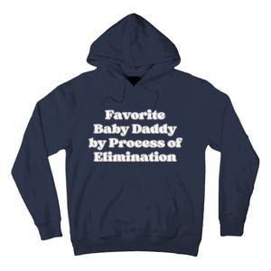 Favorite Baby Daddy By Process Of Elimination Funny Mama Dad Tall Hoodie