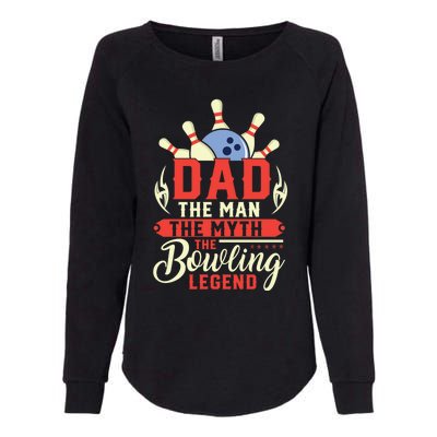 Funny Bowling Dad The Myth The Bowling Legend Meaningful Gift Womens California Wash Sweatshirt