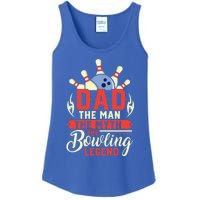 Funny Bowling Dad The Myth The Bowling Legend Meaningful Gift Ladies Essential Tank