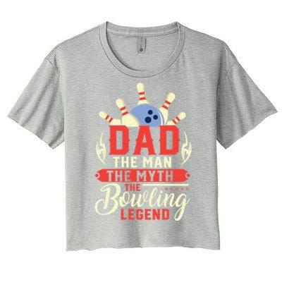 Funny Bowling Dad The Myth The Bowling Legend Meaningful Gift Women's Crop Top Tee