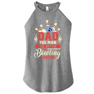 Funny Bowling Dad The Myth The Bowling Legend Meaningful Gift Women's Perfect Tri Rocker Tank