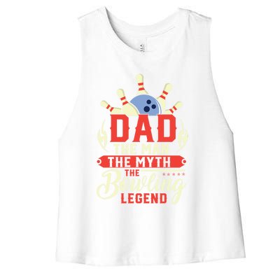 Funny Bowling Dad The Myth The Bowling Legend Meaningful Gift Women's Racerback Cropped Tank