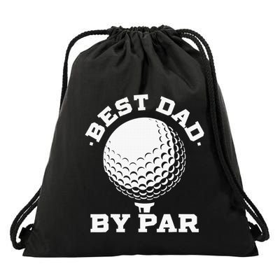 Funny Best Dad by Par Golf Player Father's Day Drawstring Bag