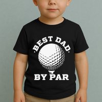 Funny Best Dad by Par Golf Player Father's Day Toddler T-Shirt