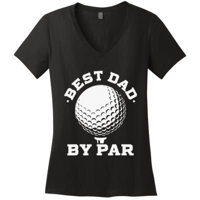 Funny Best Dad by Par Golf Player Father's Day Women's V-Neck T-Shirt