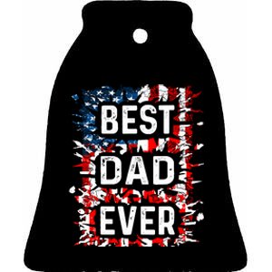 Funny Best Dad Ever Fathers Day Papa Us American Flag Ceramic Bell Ornament