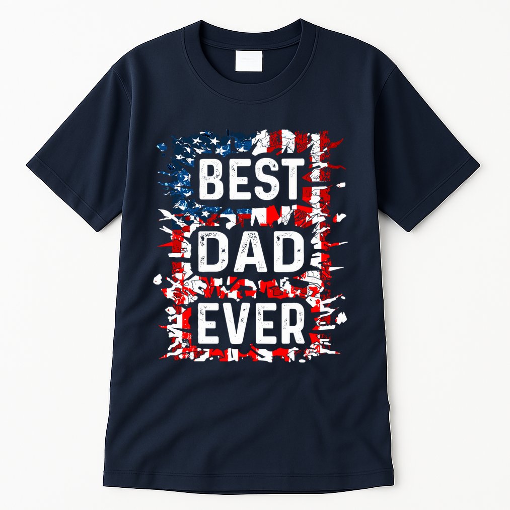 Funny Best Dad Ever Fathers Day Papa Us American Flag Tall T-Shirt