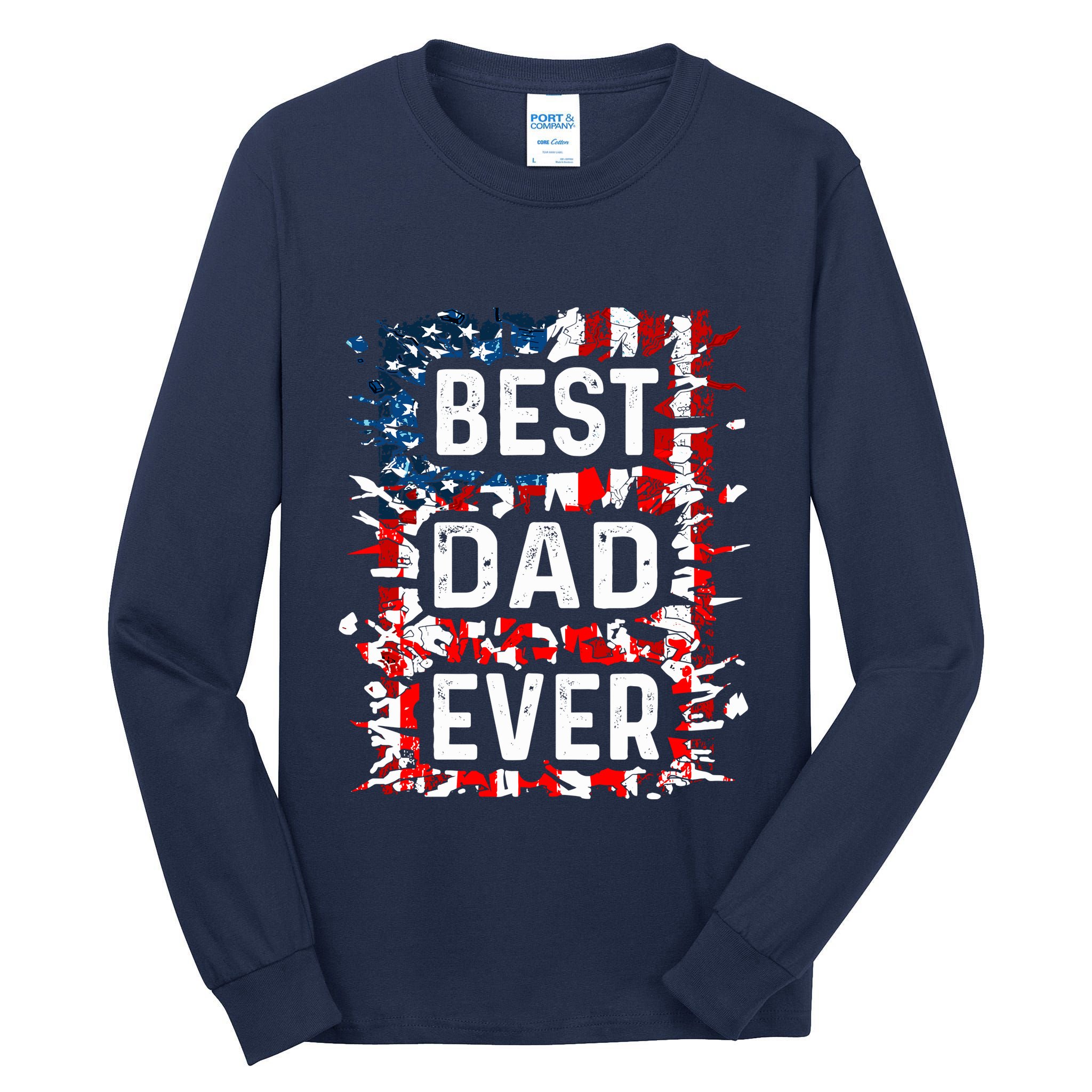 Funny Best Dad Ever Fathers Day Papa Us American Flag Tall Long Sleeve T-Shirt