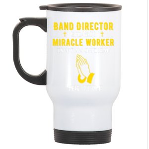 Funny Band Director Because Miracle Worker Isn't A Job Title Gift Stainless Steel Travel Mug