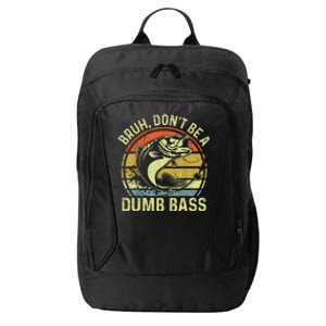 Fishing Bruh DonT Be A Dumb Bass Funny Dad City Backpack