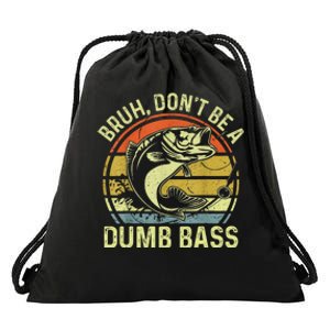 Fishing Bruh DonT Be A Dumb Bass Funny Dad Drawstring Bag