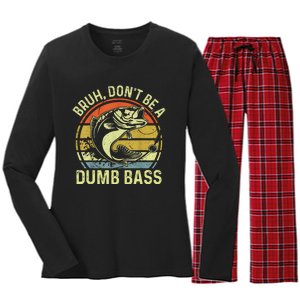 Fishing Bruh DonT Be A Dumb Bass Funny Dad Women's Long Sleeve Flannel Pajama Set 