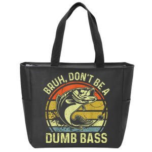 Fishing Bruh DonT Be A Dumb Bass Funny Dad Zip Tote Bag