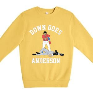 FUNNY BASEBALL DOWN GOES ANDERSON Premium Crewneck Sweatshirt