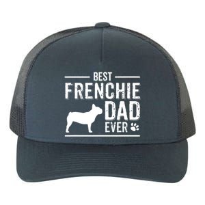 French Bulldog Dad Best Dog Owner Ever Yupoong Adult 5-Panel Trucker Hat