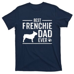 French Bulldog Dad Best Dog Owner Ever T-Shirt