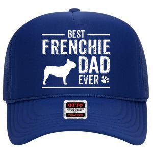 French Bulldog Dad Best Dog Owner Ever High Crown Mesh Back Trucker Hat